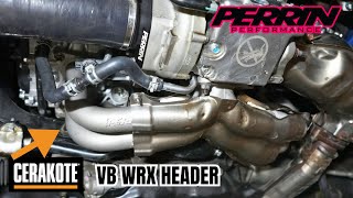 VB WRX Perrin equal length header install 2022 2023 2024 Subaru WRX Cadillac coatings Cerakote