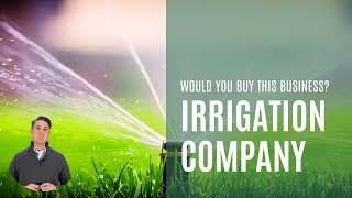 Would you buy an irrigation business? #buyabusiness #businesforsale #eta #smb #acquisition