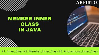#7.2 Java Tutorial | Member Inner Class