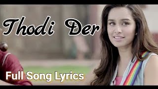 Thodi Der Fill Song Lyrics | Half Girlfriend | Arjun K | Shradhha K | Farhan Saeed | Shreya Ghoshal
