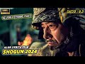 SAMURAI TERBAIK🔥🔥 AWAL MULA PERANG DINGIN PADA MASA KEKAISARAN JEPANG !!Alur Cerita Film Shogun 2024