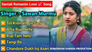 Sawan Murmu | New Santali Nonstop Romantic Song | Santali Love 💕 Song | Sawan Murmu Santali Hit Song