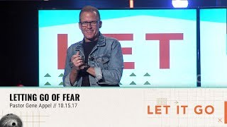 Letting Go of Fear | Pastor Gene Appel