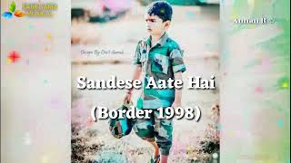Sandese Aate Hain | Border | Roop Kumar Rathod Sonu Nigam | Indian Patriotic Song | Hindi Songs