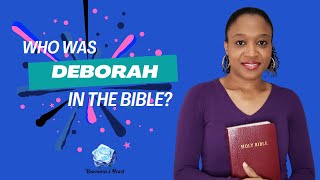 Deborah In The Bible Story: A Woman Of Power And Wisdom!