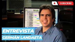 Entrevista a Germán Landaeta: "Soy un músico que aprendió a manejar perillas y botoncitos" (2014)