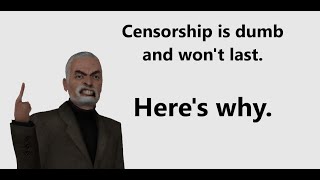 The problem with Censorship (and why it always backfires)