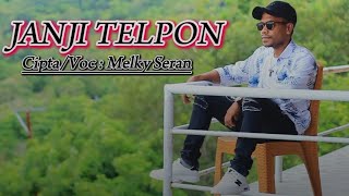 MELKY SERAN //JANJI TELPON // OFFICIAL //LAGU TERBARU 2025 √