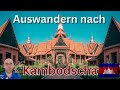 Auswandern nach Kambodscha | Alternative zu Thailand?