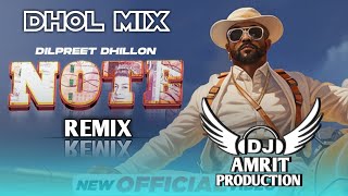 Note (Dhol Mix) Dilpreet Dhillon × Ft. AMRIT DJ × Remix × Letest New Punjabi Song 2023 ||