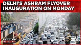 Delhi's Ashram Flyover To Be Opened Tomorrow | CM Arvind Kejriwal To Inaugurate Flyover At 11 AM