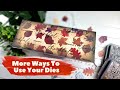 Watch What I Do With These Dies! Unconventional Ways to Use Up Your Supplies!