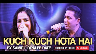 Kuch Kuch Hota Hai | Samir & Dipalee Date sing superhit 90s song