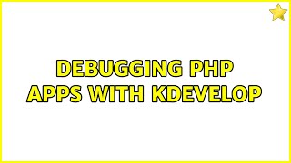 Ubuntu: Debugging PHP apps with Kdevelop