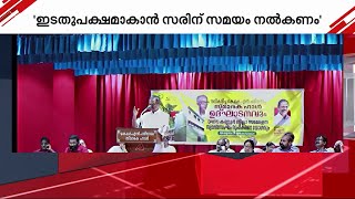 'ഒരു ദിവസം കൊണ്ട് സരിൻ ഇടതുപക്ഷ രാഷ്ട്രീയത്തിന്റെ വക്താവാകില്ല, അതിന് സമയമെടുക്കും' |  P Sarin