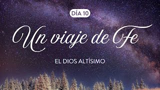 El Dios Altísimo - Día 10 | Pr. Elí Gutiérrez | 10/Enero/2025