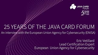 ENISA Lead Certification Expert reflects on Java Card Forum longevity & future of Java Card