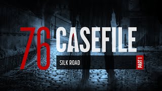Case 76: Silk Road (Part 1)