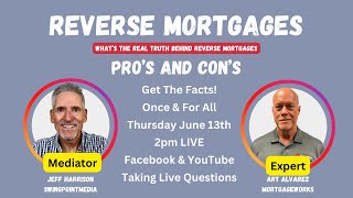 Reverse Mortgages - The Pro's and Con's
