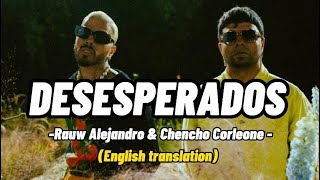 Rauw Alejandro, Chencho Corleone - Desesperados (English/Lyrics)