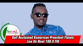 Self Acclaimed Kumerican President Flatelo Live On Neat 100.9 FM