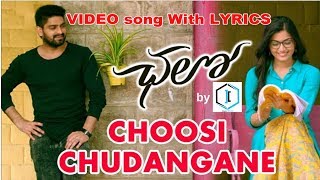 Choosi Chudangane Full VIDEO Song with LYRICS || Chalo Movie | Naga Shaurya | Rashmika | 2018
