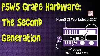 HamSci 2021: Personal Space Weather Station Grape Hardware - The Second Generation