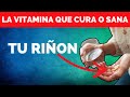 ¡Esta Vitamina Detiene la PROTEINURIA Rápidamente y Repara o Sana los Riñones Rápidamente!