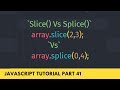 Understand Slice() Vs Splice() Array Method - JavaScript Tutorial Part - 41