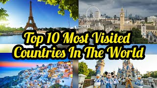 Top 10 Most Visited Countries In The World In 2024