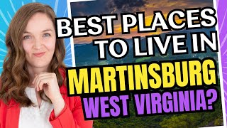 Top 7 neighborhoods in Martinsburg WV: Start your home research HERE!