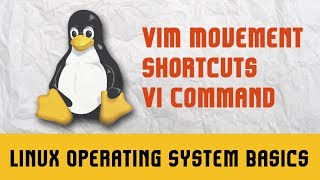 Linux Operating System Basics | Vi Command | VIM Movement Shortcuts | Part 5