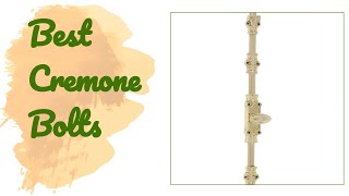 🌵6 Best Cremone Bolts 2020