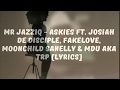 MR JAZZIQ - ASKIES FT MOONCHILD SANELLY [LYRICS]
