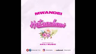 mwandei songs Hatuachani