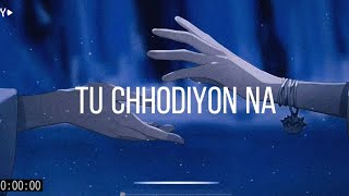 Tu Chhodiyo Na (Lofi + Remix) - Ronit Vinta | Maxxto | Tu Chhodiyon Na Haath Mera Lo-fi Remix