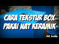 Cara Tekstur Box Speaker menggunakan NAT Keramik murah meriah... Hasil memuaskan