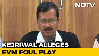 Arvind Kejriwal Alleges Tampering Of EVMs In Punjab Assembly Elections