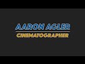 Aaron Agler | 2015 Cinematography Reel