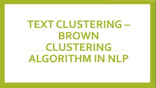 Brown Clustering Algorithm in NLP