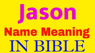 Jason Name Meaning In Bible | Jason meaning in English | Jason name meaning In Bible