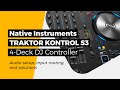 Native Instruments TRAKTOR KONTROL S3 4-Deck DJ Controller - Audio setup, input routing + solutions