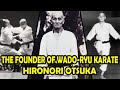 The Master Hironori Otsuka The Founder of Wadō-ryū Karate