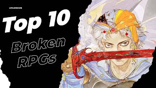 Top 10 Broken RPGs