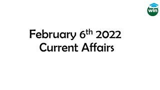 2022 February 6th Current Affairs