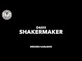 Oasis | Shakermaker | Karaoke |