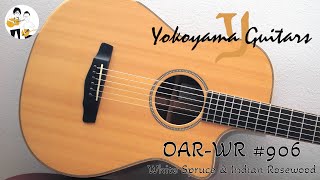 Yokoyama Guitars OAR-WR #906 / White Spruce \u0026 Indian Rosewood