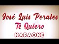 Jose Luis Perales - Te quiero - KARAOKE