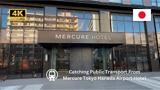 MERCURE TOKYO HANEDA AIRPORT - Catching Public Transport to Shibuya, Shinjuku, Ikebukuro - (4K)