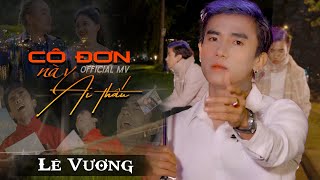 Cô Đơn Này Ai Thấu - Lê Vương | [Official MV] #CDNAT